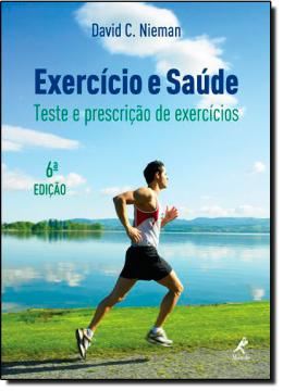 Imagem de EXERCICIO E SAUDE - TESTE E PRESCRICAO DE EXERCICIOS - 6ªED