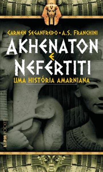 Picture of AKHENATON E NEFERTITI - UMA HISTORIA AMARNIANA