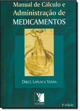Imagem de MANUAL DE CALCULO E ADMINISTRACAO DE MEDICAMENTOS - 4ª EDICAO