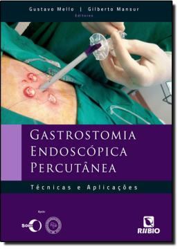 Imagem de GASTROSTOMIA ENDOSCOPICA PERCUTANEA - TECNICAS E APLICACOES 