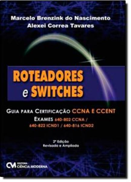 Picture of ROTEADORES E SWITCHES GUIA PARA CERTIFICACAO CCNA E CCENT