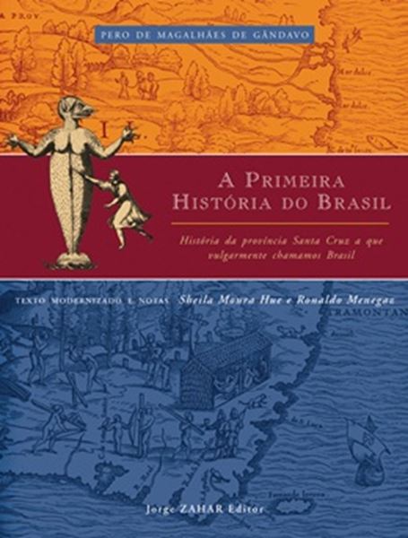 Picture of A PRIMEIRA HISTORIA DO BRASIL - HISTORIA DA PROVINCIA SANTA CRUZ A QUE VULGARMENTE CHAMAMOS BRASIL - 2ª EDICAO