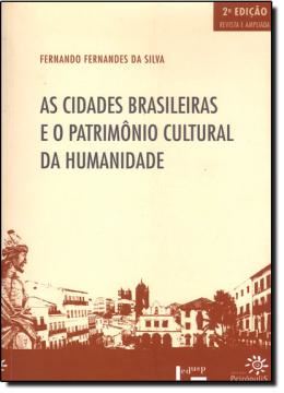Imagem de CIDADES BRASILEIRAS E O PATRIMONIO CULTURAL DA HUMANIDADE, AS 