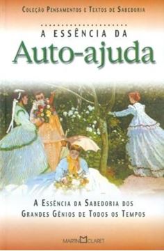 Imagem de ESSENCIA DA AUTO-AJUDA, A - A ARTE DE VIVER