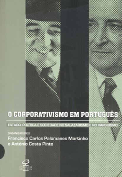 Picture of O CORPORATIVISMO EM PORTUGUES - ESTADO, POLITICA E SOCIEDADE NO SALAZARISMO E NO VARGUISMO