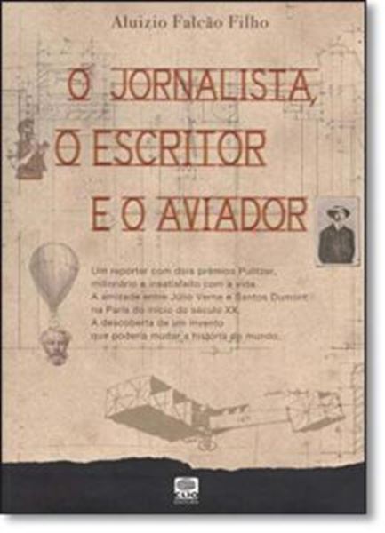 Picture of O JORNALISTA, O ESCRITOR E O AVIADOR