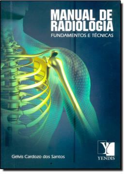 Imagem de MANUAL DE RADIOLOGIA - FUNDAMENTOS E TECNICAS