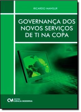 Imagem de GOVERNANCA DOS NOVOS SERVICOS DE TI NA COPA