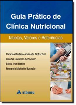 Imagem de GUIA PRATICO DE CLINICA NUTRICIONAL - TABELAS, VALORES E REFERENCIAS