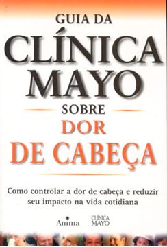 Imagem de GUIA DA CLINICA MAYO SOBRE DOR DE CABECA