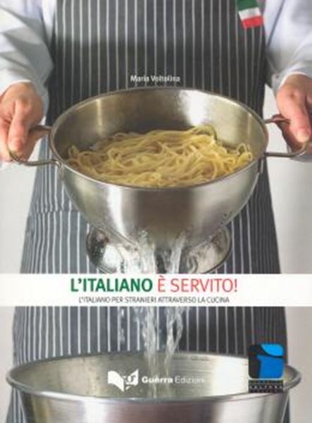 Picture of L´ITALIANO E SERVITO! - L´ITALIANO ER STRANIERI ATTRAVERSO LA CUCINA