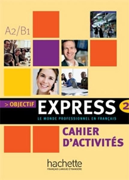 Picture of OBJECTIF EXPRESS 2 - CAHIER D´ACTIVITES