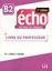 Imagem de ECHO B2 - GUIDE PEDAGOGIQUE - 2EME ED