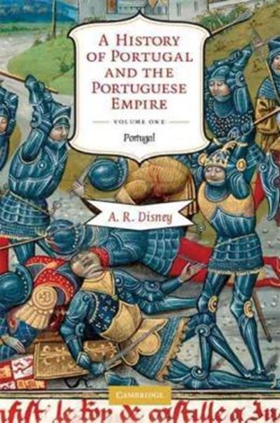 Picture of A HISTORY OF PORTUGAL AND THE PORTUGUESE EMPIRE - FROM BEGINNINGS TO 1807 - VOL. 1