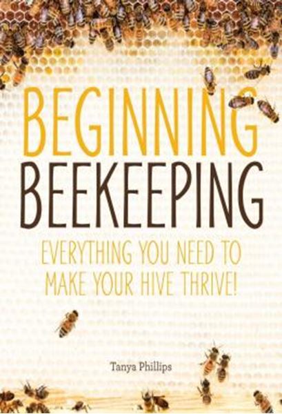 Picture of BEGINNING BEEKEEPING - EVERYTHING YOU NEED TO MAKE YOUR HIVE THRIVE!