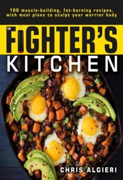 Imagem de THE FIGHTERS KITCHEN - 100 MUSCLE-BUILDING, FAT BURNING RECIPES, WITH MEAL PLANS TO SCULPT YOUR WARRIOR