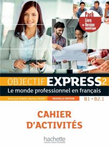 Picture of OBJECTIF EXPRESS 2 - PACK CAHIER + VERSION NUMERIQUE - NOUVELLE EDITION - 2EME ED