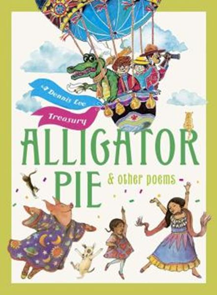 Picture of ALLIGATOR PIE AND OTHER POEMS - A DENNIS LEE TREASURY