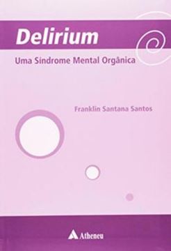 Imagem de DELIRIUM - UMA SINDROME MENTAL ORGANICA 