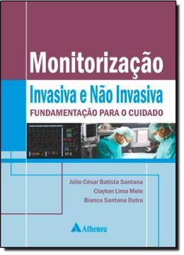 Imagem de MONITORIZACAO INVASIVA E NAO INVASIVA - FUNDAMENTACAO PARA O CUIDADO