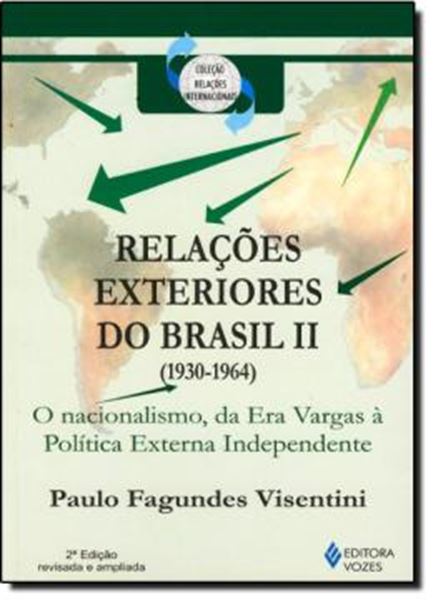 Picture of RELAÇÕES EXTERIORES DO BRASIL (1930-1964): O NACIONALISMO, DA ERA VARGAS À POLÍTICA EXTERNA INDEPENDENTE