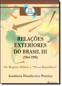 Imagem de RELACOES EXTERIORES DO BRASIL III 1964-1990