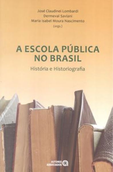Picture of ESCOLA PUBLICA NO BRASIL- HISTORIA E HISTORIOGRA, A