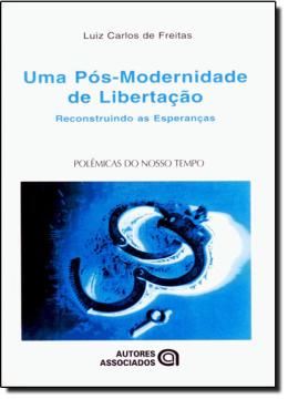 Imagem de POS-MODERNIDADE DE LIBERTACAO, UMA - RECONSTRUINDO AS ESPERANCAS