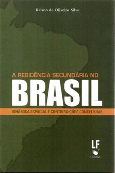 Picture of RESIDENCIA SECUNDARIA NO BRASIL  DINAMICA ESPACIAL E CONTRIBUICOES CONCEITUAIS, A