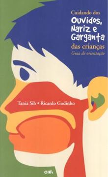Imagem de CUIDANDO DOS OUVIDOS, NARIZ E GARGANTA DAS CRIANCAS - GUIA DE ORIENTACAO - 2 ª ED