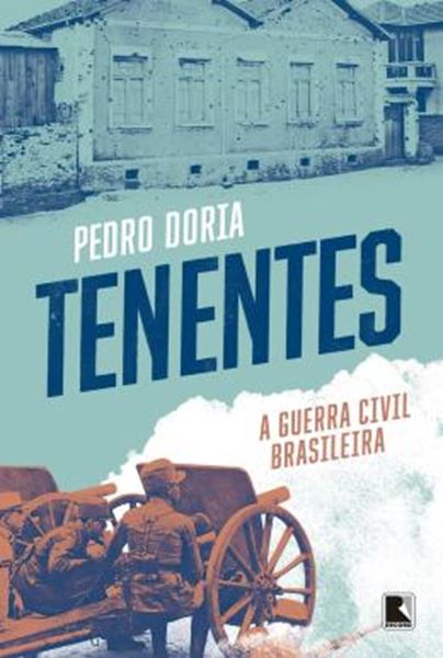Picture of TENENTES - A GUERRA CIVIL BRASILEIRA