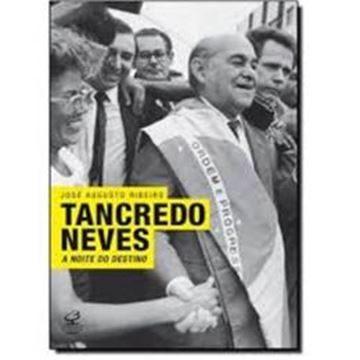 Imagem de TANCREDO NEVES A NOITE DO DESTINO