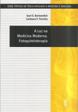 Imagem de LUZ NA MEDICINA MODERNA, A - FOTOQUIMIOTERAPIA