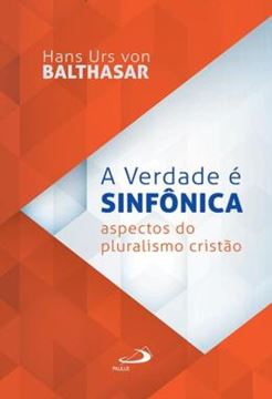 Imagem de VERDADE E SINFONICA - ASPECTOS DO PLURALISMO CRISTAO, A