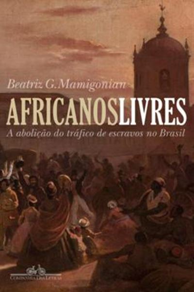 Picture of AFRICANOS LIVRES - A ABOLICAO DO TRAFICO DE ESCRAVOS PARA O BRASIL