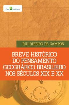 Imagem de BREVE HISTORICO DO PENSAMENTO GEOGRAFICO BRASILEIRO NOS SECULOS XIX E XX
