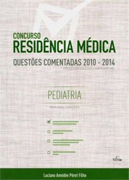 Picture of CONCURSO RESIDENCIA MEDICA - PEDIATRIA - QUESTOES COMENTADAS 20102014