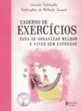Imagem de CADERNO DE EXERCICIOS PARA SE ORGANIZAR MELHOR E VIVER SEM ESTRESSE