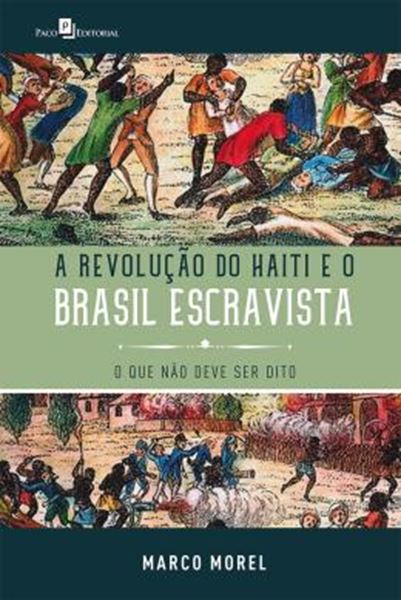 Picture of REVOLUCAO DO HAITI E O BRASIL ESCRAVISTA, A