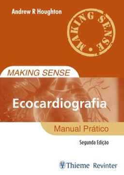 Imagem de MAKING SENSE - ECOCARDIOGRAFIA - MANUAL PRATICO - 2ª ED