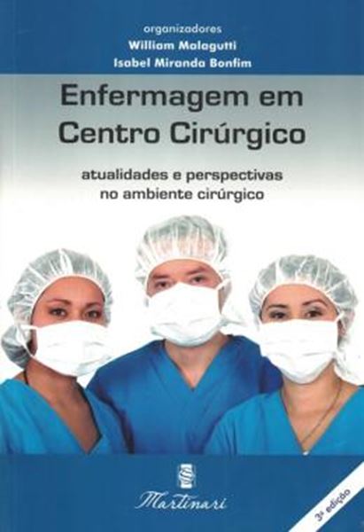 Picture of ENFERMAGEM EM CENTRO CIRURGICO - ATUALIDADES E PERSPECTIVAS NO AMBIENTE CIRURGICO - 3ª ED