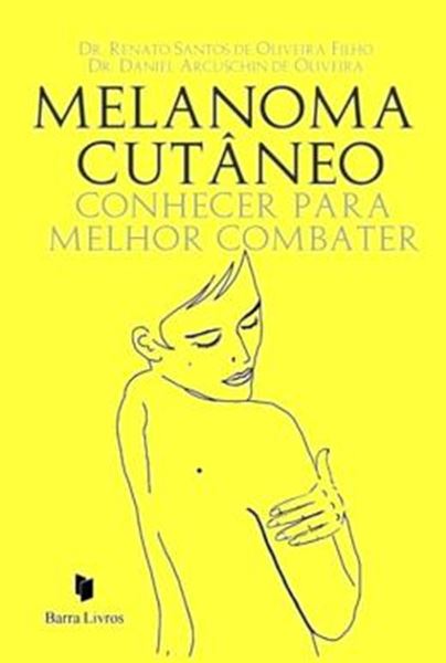 Picture of MELANOMA CUTANEO - CONHECER PARA MELHOR COMBATER