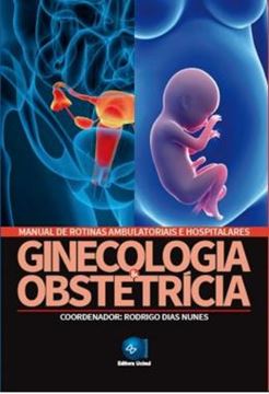 Imagem de MANUAL DE ROTINAS AMBULATORIAIS E HOSPITALARES DE GINECOLOGIA E OBSTETRICIA