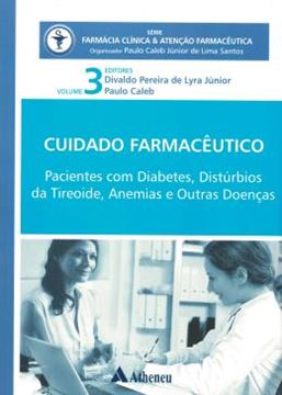Imagem de CUIDADO FARMACEUTICO AOS PACIENTES COM DIABETES, DISTURBIOS DA TIREOIDE, ANEMIAS E OUTRAS DOENCAS VOLUME 3