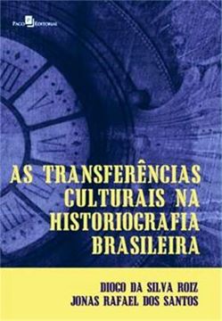 Imagem de TRANSFERENCIAS CULTURAIS NA HISTORIOGRAFIA BRASILEIRA, AS
