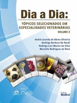 Imagem de DIA A DIA - TOPICOS SELECIONADOS EM ESPECIALIDADES VETERINARIAS - VOL. 2