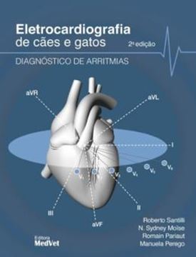 Imagem de ELETROCARDIOGRAFIA DE CÃES E GATOS - DIAGNÓSTICO DE ARRITMIAS - 2ª ED