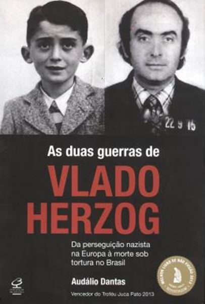 Picture of SEGUNDA GUERRA DE VLADO HERZOG, A - DA PERSEGUICAO NAZISTA NA EUROPA A MORTE SOB TORTURA NO BRASIL - 2ª ED