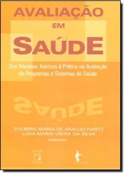 Imagem de AVALIACAO EM SAUDE DOS MODELOS TEORICOS A PRATICA NA AVALIACAO 