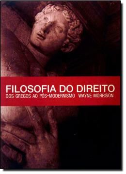 Imagem de FILOSOFIA DO DIREITO DOS GREGOS AO POS MODERNISMO - 2ª ED